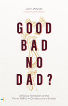 Load image into Gallery viewer, Good, Bad, No Dad? - Preorder for 23-04-25
